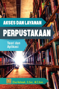 Image of Akses dan layanan perpustakaan  teori dan aplikasi