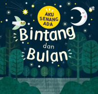Image of Aku Senang Ada Bintang dan Bulan
