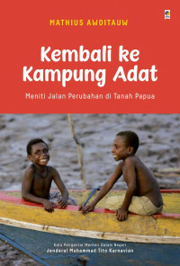 Image of kembali ke Kampung Adat : Meniti Jalan Perubahan di Tanah Papua