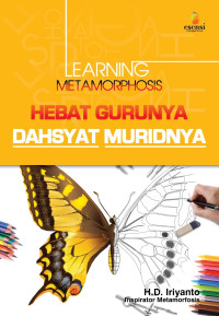 Image of Learning Metamorphosis : Hebat Gurunya Dahsyat Muridnya