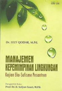 Image of Manajemen kepemimpinan lingkungan: kajian eko-sufisme pesantren