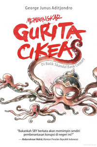 Image of Membongkar gurita cikeas: di balik skandal bank century